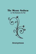 The Merry Andrew; or, The Humours of a Fair af Anonymous