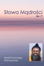 Slowa Mądrości Tom 5: Nauki Swamiego Premanandy af Swami Premananda