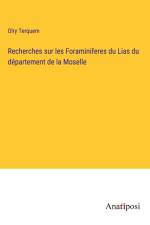Recherches sur les Foraminiferes du Lias du département de la Moselle af Olry Terquem