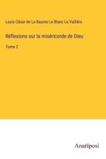 Réflexions sur la miséricorde de Dieu af Louis César de La Baume Le Blanc La Vallière