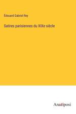 Satires parisiennes du XIXe siècle af Edouard Gabriel Rey