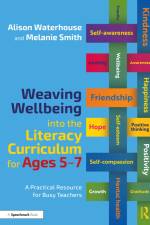 Weaving Wellbeing into the Literacy Curriculum for Ages 5-7 af Alison Waterhouse