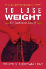The Mediterranean Way to Lose Weight: The Biochemical Basis of af Prince N. Agbedanu