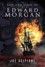 The Life and Times of Edward Morgan af Joe Scipione