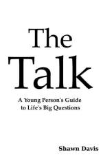 The Talk: A Young Person's Guide to Life's Big Questions af Shawn Davis