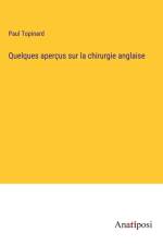 Quelques aperçus sur la chirurgie anglaise af Paul Topinard