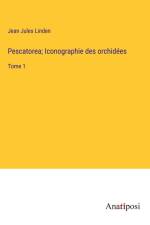Pescatorea; Iconographie des orchidées af Jean Jules Linden