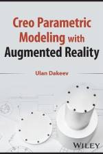 Creo Parametric Modeling with Augmented Reality af Ulan Dakeev