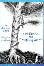 E.M. Sanchez and the Missing Acorns af Autumn Siders