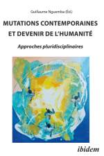 MUTATIONS CONTEMPORAINES ET DEVENIR DE L¿HUMANITÉ af Guillaume Nguemba