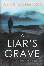 A Liar's Grave af Alex Sigmore