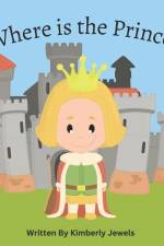 Where is the Prince?: Learn new occupations on an adventure to find the Prince! af Kimberly Jewels