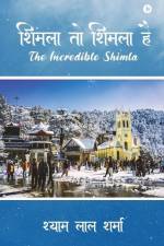 Shimla To Shimla Hai: The Incredible Shimla af Shyam Lal Sharma