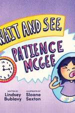 Wait and See, Patience McGee af Lindsey Bublavy