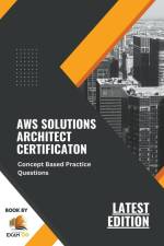 Concept Based Practice Questions for AWS Solutions Architect Certification Latest Edition 2023 af Exam Og
