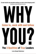 WHY listen to, work with and follow YOU? af Larry Heugh Robertson