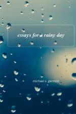 essays for a rainy day - SOFT COVER af Michael Garmon