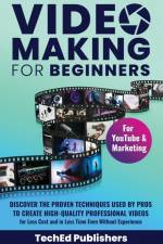 Video Making for Beginners af Teched Publishers