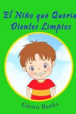 El Niño que Quería Dientes Limpios af Glenn Banks