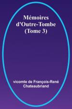 Mémoires d'Outre-Tombe (Tome 3) af Vicomte de Chateaubriand