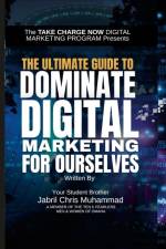 The Ultimate Guide to Dominate Digital Marketing for Ourselves af Jabril Chris Muhammad