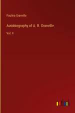 Autobiography of A. B. Granville af Paulina Granville