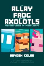 The Allay the Frog and the Axolotls af Hayden Coles