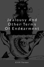 Jealousy and Other Terms of Endearment af Clifford Turner