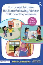 Nurturing Children's Resilience Following Adverse Childhood Experiences af Mine Conkbayir