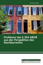 Probleme des § 364 ABGB aus der Perspektive des Nachbarrechts af Thomas Grandits