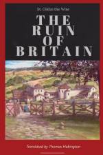 The Ruin of Britain af St. Gildas the Wise