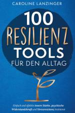100 Resilienz Tools für den Alltag af Caroline Lanzinger