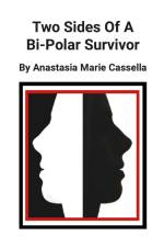 Two Sides Of A Bi-Polar Survivor af Anastasia Cassella