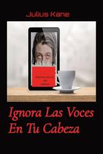 Ignora Las Voces En Tu Cabeza af Julius Kane
