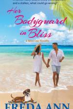 Her Bodyguard in Bliss af Freda Ann