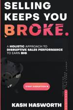 Selling Keeps You Broke af Kash Hasworth