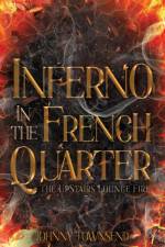 Inferno in the French Quarter af Johnny Townsend