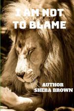 I Am Not to Blame af Sheba Brown