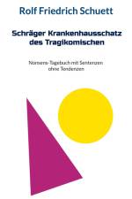 Schräger Krankenhausschatz des Tragikomischen af Rolf Friedrich Schuett