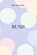 Rund af Tom Matschke