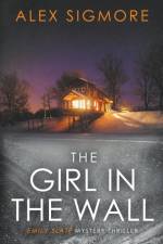 The Girl In The Wall af Alex Sigmore