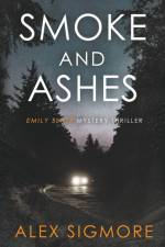 Smoke and Ashes af Alex Sigmore