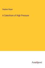 A Catechism of High Pressure af Stephen Roper