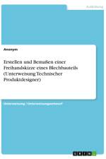Erstellen und Bemaßen einer Freihandskizze eines Blechbauteils (Unterweisung Technischer Produktdesigner) af Anonym