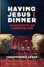 Having Jesus for Dinner af Christopher Levan