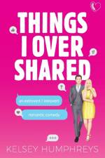 Things I Overshared af Kelsey Humphreys