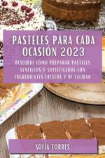 Pasteles para cada ocasión 2023 af Sofia Torres