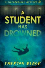 A Student Has Drowned af Emerson Black