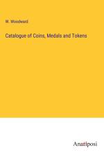 Catalogue of Coins, Medals and Tokens af W. Woodward