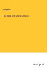 The Book of Common Prayer af Anonymous